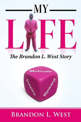 My Life: The Brandon L. West Story