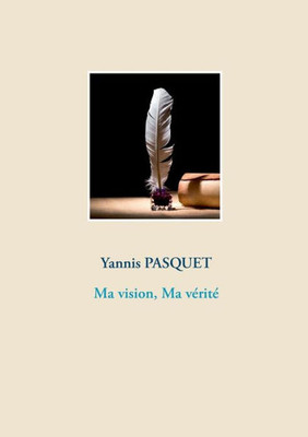 Ma Vision, Ma Vérité (French Edition)