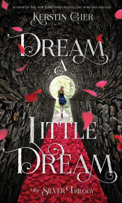 Dream A Little Dream: The Silver Trilogy (The Silver Trilogy, 1)