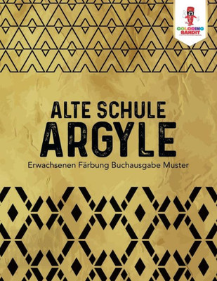 Alte Schule Argyle: Erwachsenen Färbung Buchausgabe Muster (German Edition)