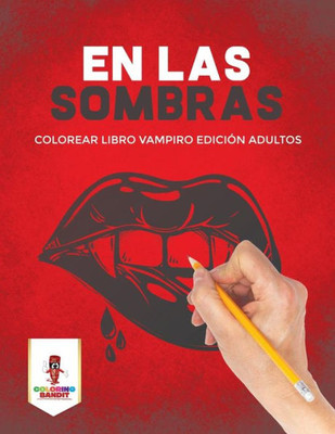 En Las Sombras: Colorear Libro Vampiro Edición Adultos (Spanish Edition)