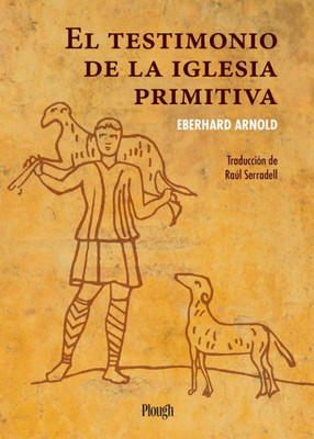 El Testimonio De La Iglesia Primitiva (Spanish Edition)
