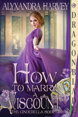How To Marry A Viscount (A Cinderella Society)