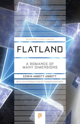 Flatland: A Romance Of Many Dimensions (Princeton Science Library, 36)