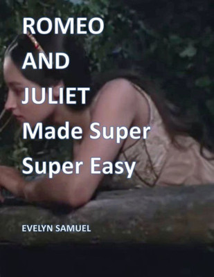 Romeo And Juliet: Made Super Super Easy