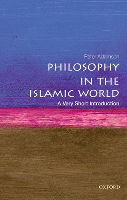Philosophy In The Islamic World: A Very Short Introduction (Very Short Introductions)