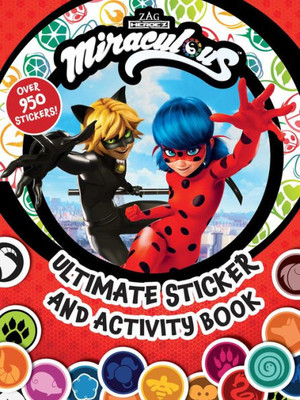 Miraculous: Ultimate Sticker And Activity Book: 100% Official Tales Of Ladybug & Cat Noir, As Seen On Disney And Netflix!