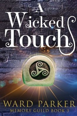 A Wicked Touch: A Midlife Paranormal Mystery (Memory Guild)