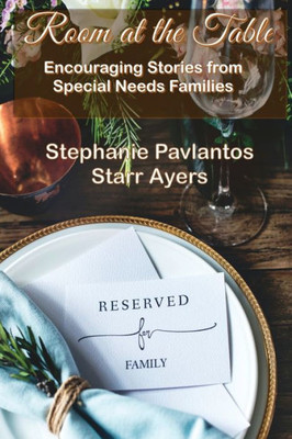 Room At The Table: Encouraging Stories From Special Needs Families