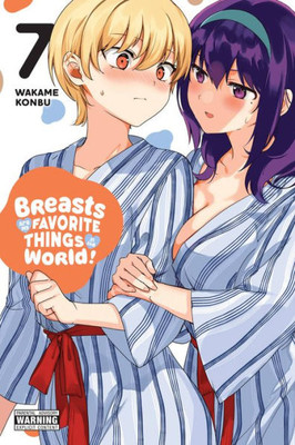 Breasts Are My Favorite Things In The World!, Vol. 7 (Volume 7) (Breasts Are My Favorite Things In The World!, 7)