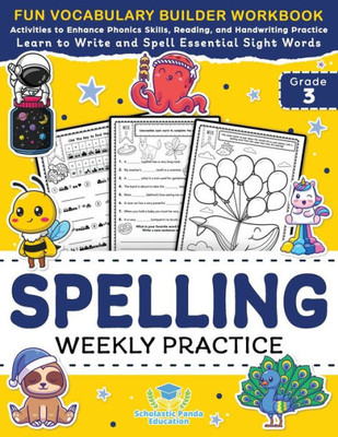 Spelling Weekly Practice For 3Rd Grade: Vocabulary Builder Workbook To Learn To Write And Spell Essential Sight Words | Phonics Activities And ... Ages 8-9 (Elementary Books For Kids)