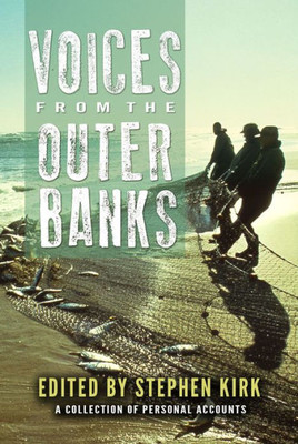 Voices From The Outer Banks (Real Voices, Real History)