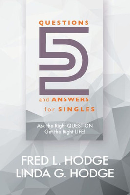 52 Questions & Answers For Singles: Ask The Right Question, Get The Right Life