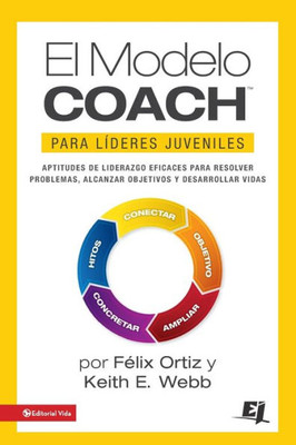 El Modelo Coach Para Líderes Juveniles (Especialidades Juveniles) (Spanish Edition)