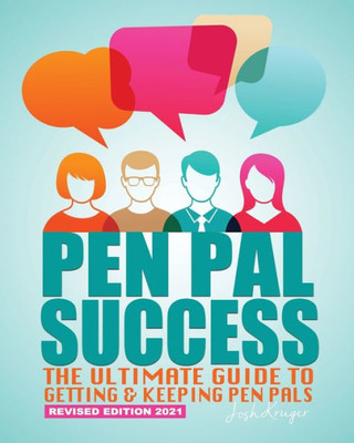 Pen Pal Success: The Ultimate Guide To Getting & Keeping Pen Pals