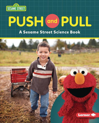 Push And Pull: A Sesame Street ® Science Book (Sesame Street ® World Of Science)