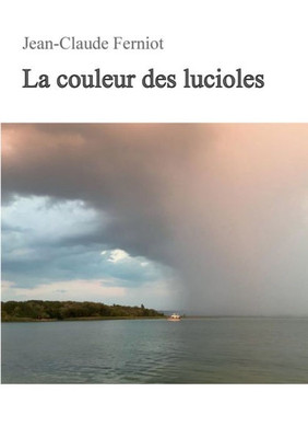 La Couleur Des Lucioles (French Edition)