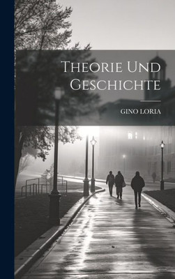 Theorie Und Geschichte (German Edition)