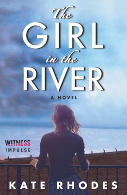 Girl River (Alice Quentin Series)