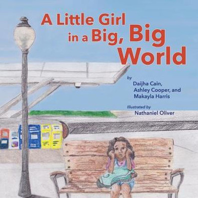 A Little Girl In A Big, Big World (Books By Teens)