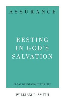 Assurance: Resting In God's Salvation (31-Day Devotionals For Life)