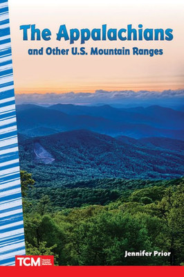 The Appalachians And Other U.S. Mountain Ranges (Social Studies: Informational Text)