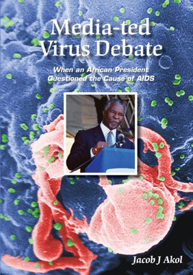 Media-Ted Virus Debate: When An African President Questioned Cause Of Aids