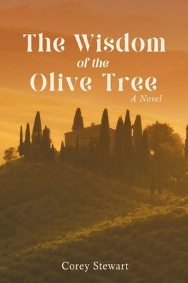 The Wisdom Of The Olive Tree