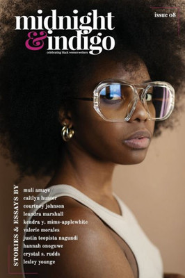 Midnight & Indigo: Celebrating Black Women Writers (Issue 8)