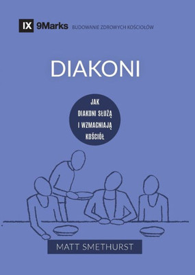 Diakoni (Deacons) (Polish): How They Serve And Strengthen The Church (Building Healthy Churches (Polish)) (Polish Edition)