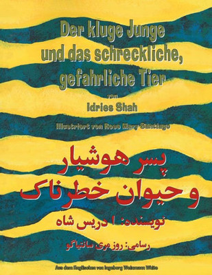 Der Kluge Junge Und Das Schreckliche, Gefährliche Tier: Zweisprachige Ausgabe Deutsch-Dari (Lehrgeschichten) (German Edition)