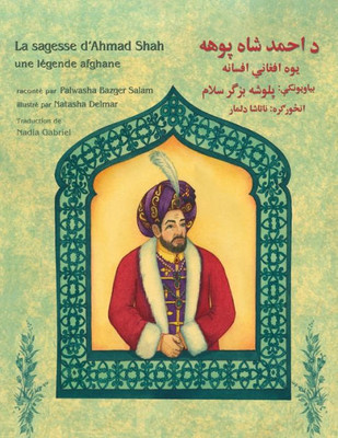 La Sagesse DAhmad Shah : Une Légende Afghane: Edition Français-Pachto (Histoires-Enseignement) (French Edition)