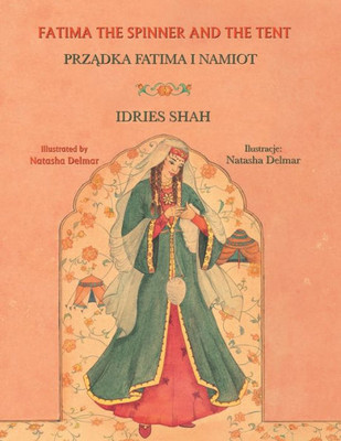 Fatima The Spinner And The Tent / Przadka Fatima I Namiot: Bilingual English-Polish Edition / Wydanie Dwujezyczne Angielsko-Polskie (Teaching Stories)