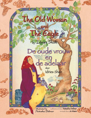 The Old Woman And The Eagle / De Oude Vrouw En De Adelaar: Bilingual English-Dutch Edition / Tweetalige Engels-Nederlands Editie (Teaching Stories)