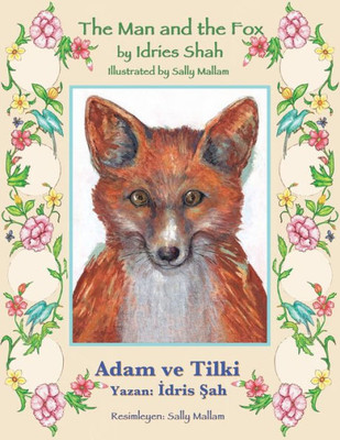 The Man And The Fox / Adam Ve Tilki: Bilingual English-Turkish Edition / Ingilizce-Türkçe Iki Dilli Baski (Teaching Stories)