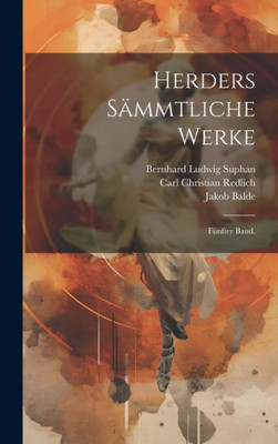 Herders Sämmtliche Werke: Fünfter Band. (German Edition)