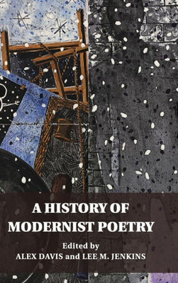 A History Of Modernist Poetry