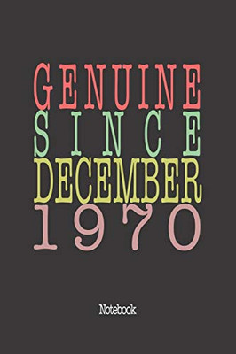 Genuine Since December 1970: Notebook