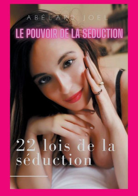 Le Pouvoir De La Séduction (French Edition)