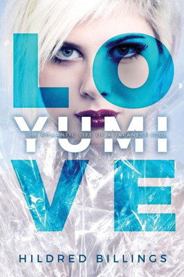 Love, Yumi: The Romantic Life Of A Japanese Idol