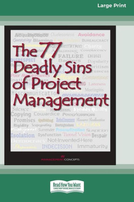 The 77 Deadly Sins Of Project Management [16 Pt Large Print Edition]