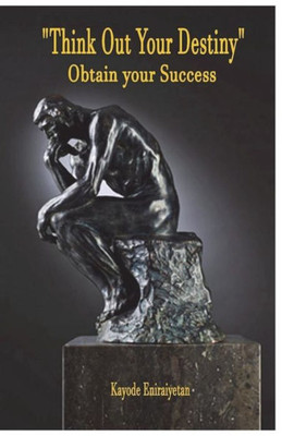 Think Out Your Destiny - "Obtain Your Success": "Obtain Your Success"