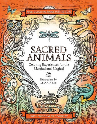 Sacred Animals (Coloring Books For The Soul)