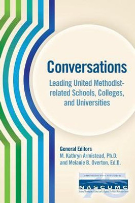 Conversations, Leading United Methodist-Related Schools, Colleges, And Universities