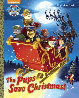 The Pups Save Christmas! (Paw Patrol) (Big Golden Book)
