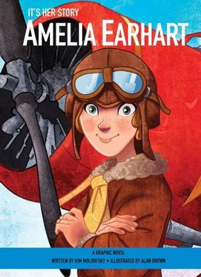 It's Her Story - Amelia Earhart - A Graphic Novel