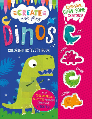 Create And Play Dinos Coloring & Activity Book