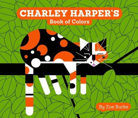 Charley Harper's Book Of Colors (Charley Harper Board Books)