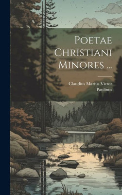 Poetae Christiani Minores ... (Latin Edition)