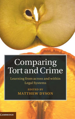 Comparing Tort And Crime: Learning From Across And Within Legal Systems